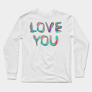 Love you with acrylic effect Long Sleeve T-Shirt